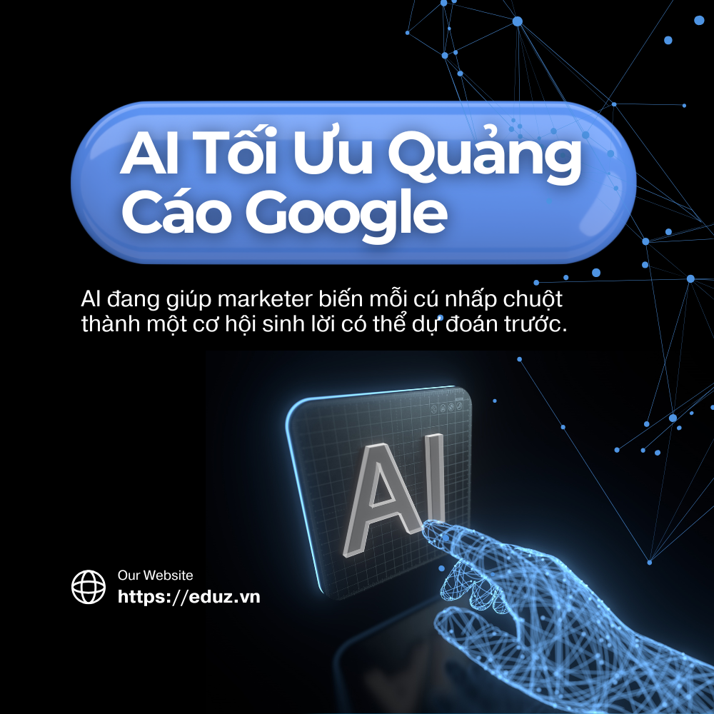 Bài 12: AI Tối Ưu Quảng Cáo Google